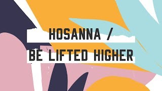 Hosanna  Be Lifted Higher Official Lyric Video  JPCC Worship Kids [upl. by Ailet826]