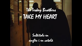 The Teskey Brothers Take My Heart Subtítols en anglès i en català [upl. by Amilb]