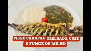 PEIXE CARAPAU GRELHADO USSE COM FUNGE DE MILHO [upl. by Hortensa549]