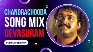 Lalettan Devasuram Movie Chandrachooda Song MixDevasuram [upl. by Levan114]