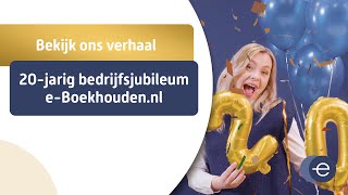 20jarig bedrijfsjubileum eBoekhoudennl [upl. by Loftus798]