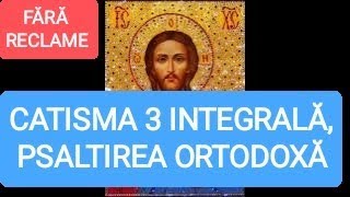 CATISMA 3 INTEGRALĂ  PSALTIREA ORTODOX MĂ [upl. by Ahsielat666]