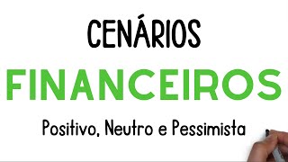 AULA 2  CENÁRIOS FINANCEIROS  Aula  Exercício  Positivo Neutro e Pessimista [upl. by Clem]