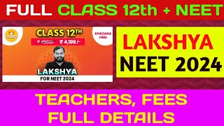 LAKSHYA NEET BATCH 2024 FULL DETAILS TEACHERS FACULTY BY ALAKH PANDEY SIR PHYSICS WALLAH PW [upl. by Ttennej]