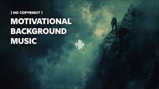 NO COPYRIGHT  MOTIVATIONAL BACKGROUND MUSIC FREE ROYALTY 1 [upl. by Duwalt]