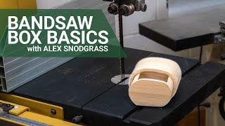 How to Make a Basic Bandsaw Box with Alex Snodgrass [upl. by Adnowal]