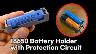 DIY 18650 Battery Holder with Protection Circuit [upl. by Kerad]