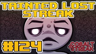 TAINTED LOST STREAK 124 The Binding of Isaac Repentance [upl. by Niuqaoj649]