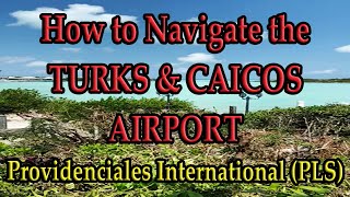 HOW TO NAVIGATE THE TURKS AND CAICOS AIRPORT Know before you go [upl. by Shelbi369]