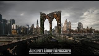 Zukunft ohne Menschen  Staffel 2 Folge 10  Sturz der Paläste [upl. by Ahc387]