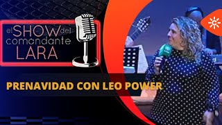 Prenavidad con LEO POWER en El Show del Comandante Lara [upl. by Bradford453]