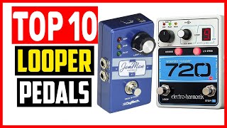 ✅Top 10 Best Looper Pedals for Guitars of 2024 [upl. by Filia]