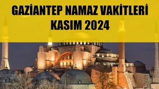 Gaziantep Namaz Vakitleri  KASIM 2024 [upl. by Elleoj]