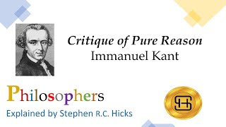 Immanuel Kant  Critique of Pure Reason  Philosophers Explained  Stephen Hicks [upl. by Llet372]