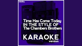 Time Has Come Today In the Style of the Chambers Brothers Karaoke Version [upl. by Nnylesor584]