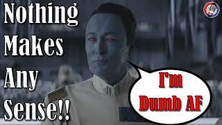 Ahsoka Episode 7 Thrawn is DUMB and NOTHING Makes Any Sense [upl. by Dimitry]