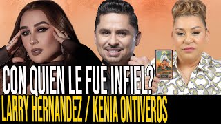 LARRY HERNANDEZ Y KENIA ONTIVEROS SEPARADOS POR INFIDELIDAD [upl. by Hepsiba928]