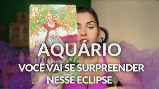 AQUÁRIO ♒️ DO INFERNO AO PARAÍSO VOCÊ IRÁ SE SURPREENDER NESSE ECLIPSE [upl. by Adnolrehs]