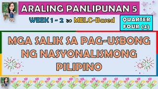 ARALING PANLIPUNAN 5  QUARTER 4 WEEK 1  2  MGA SALIK SA PAGUSBONG NG NASYONALISMONG PILIPINO [upl. by Sirahc178]