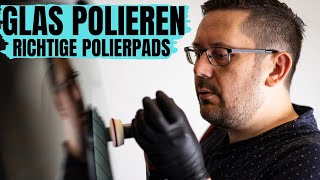 Glas polieren  Richtige Glas Polierpads [upl. by Garvey]