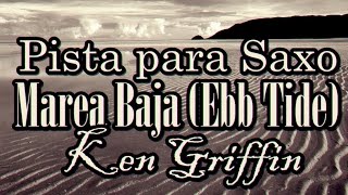 Pista para Saxo  Marea Baja Ebb Tide  Ken Griffin [upl. by Ardnua]