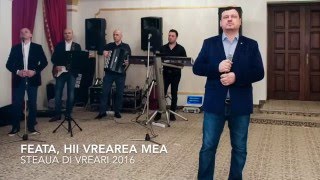 Steaua di Vreari  Feata hii vrearea mea 2016 [upl. by Cassady]