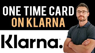 ✅ How To Create Klarna One Time Card Full Guide [upl. by Gaughan]