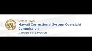 Thursday October 17 2024  Hawaii Correctional System Oversight Commission Monthly Meeting [upl. by Emilio]