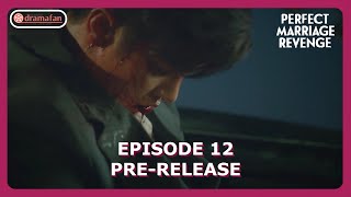 Perfect Marriage Revenge Episode 12 Preview amp Spoiler ENG SUB [upl. by Ponce]