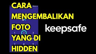 Cara mengembalikan foto yang di simpan di keepsafe [upl. by Brenden]