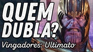 CONHEÇA OS DUBLADORES DE VINGADORES ULTIMATO [upl. by Camilia]