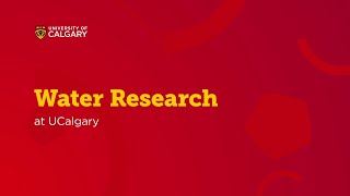 Water Research at UCalgary [upl. by Cilurzo]