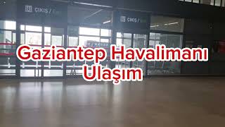 Gaziantep Havalimanı Ulaşım Gaziantep Havalimanı Havaş Servis Otobüs Taksi Gaziantep Havalimanı [upl. by Jarvis577]