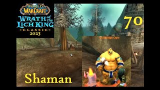 WoW Classic WotLK Shaman 70  Dem Ogre Bones [upl. by Ived]