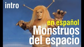 Monstruos del espacio  intro subtitulada [upl. by Eelyah47]