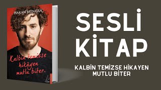 KALBİN TEMİZSE HİKAYEN MUTLU BİTER  SESLİ KİTAP [upl. by Schaab148]