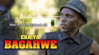 EKA YA BAGAHWE EPISODE 28 [upl. by Terrag256]