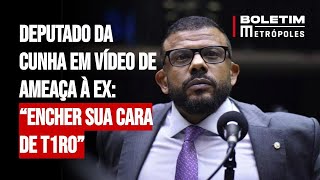 Deputado Da Cunha em vídeo de ameaça à ex “Encher sua cara de tiro” [upl. by Latnahs]