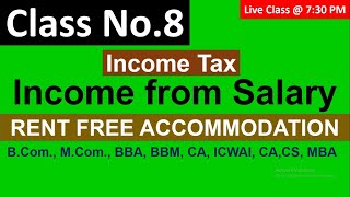 Rent Free Accommodation  Income From Salary  Income Tax [upl. by Kacerek850]