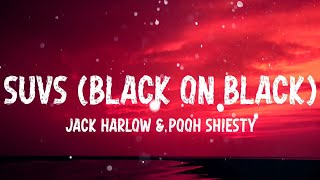 Jack Harlow amp Pooh Shiesty  SUVs Black on Black Lyrics [upl. by Nilad]