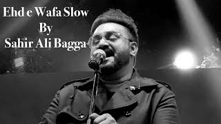 Ehd e Wafa Slow OST Sahir Ali Bagga New Song [upl. by Bain1]