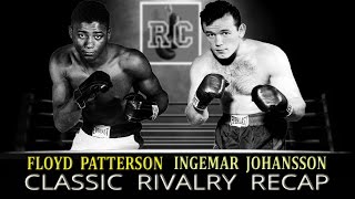 Floyd Patterson vs Ingemar Johansson  Classic Rivalry Recap [upl. by Darb]