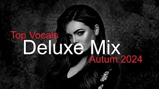 DELUXE MIX Best Deep House Vocal amp Nu Disco AUTUM 2024 [upl. by Aryan]