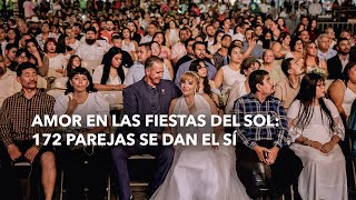 Amor en las Fiestas del Sol 172 parejas se dan el Sí [upl. by Einnal]