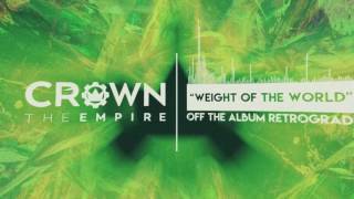 Crown The Empire  Weight of the World [upl. by Asaret790]