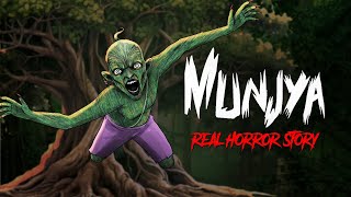 Munjya Real Horror Story  सच्ची कहानी  Horror Stories in Hindi  Khooni Monday E260🔥🔥🔥 [upl. by Ennaxor]