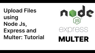 File upload với Multer Nodejs Uploading Multiple Files [upl. by Ralaigh]