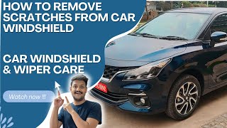 How to remove scratches from Car windshield  Car wipers and windshield care [upl. by Eteragram]