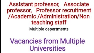 Assistant professor professorAcademicAdminstrationNon teaching staff recruitment Multiple [upl. by Berga]