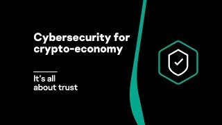 Cybersecurity for cryptoeconomy it’s all about trust [upl. by Yaf401]